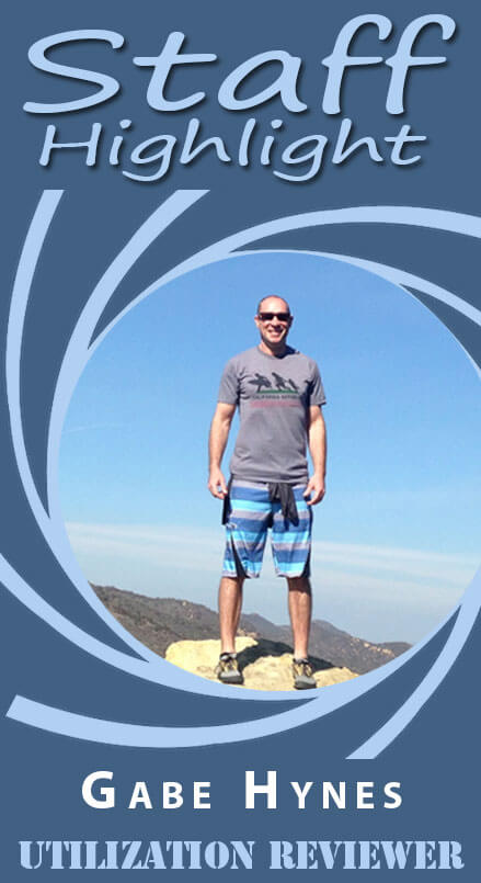 Staff Highlight: Gabe Hynes, Utilization Reviewer